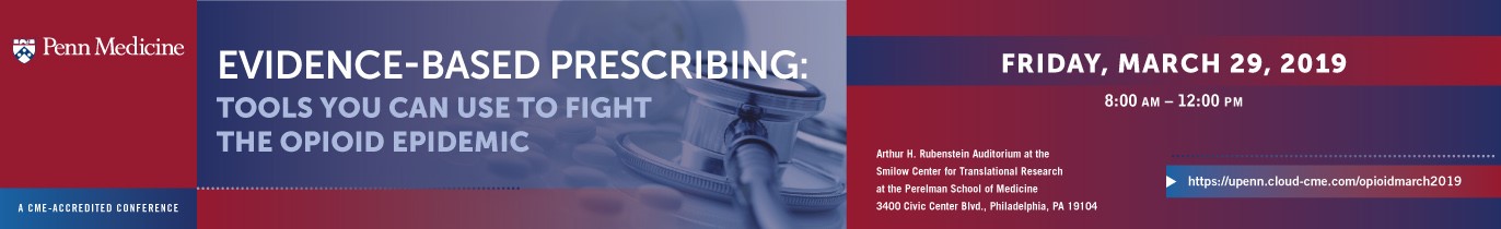 Evidence-Based Prescribing: Tools You Can Use to Fight the Opioid Epidemic - March 29, 2019 Banner